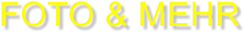 FOTO & MEHR